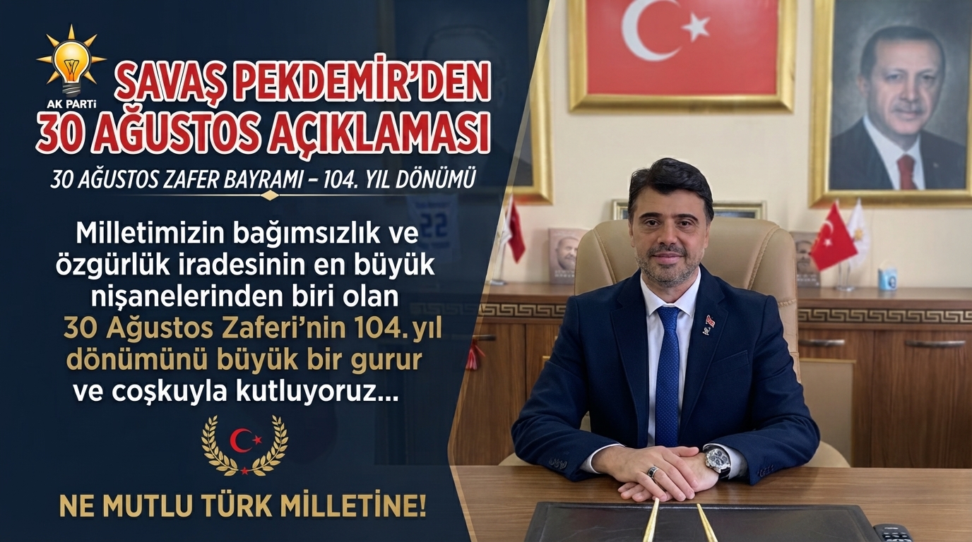    Savaş Pekdemir’den 30 Ağustos açıklaması