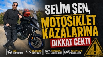 Selim Şen, motosiklet kazalarına dikkat çekti