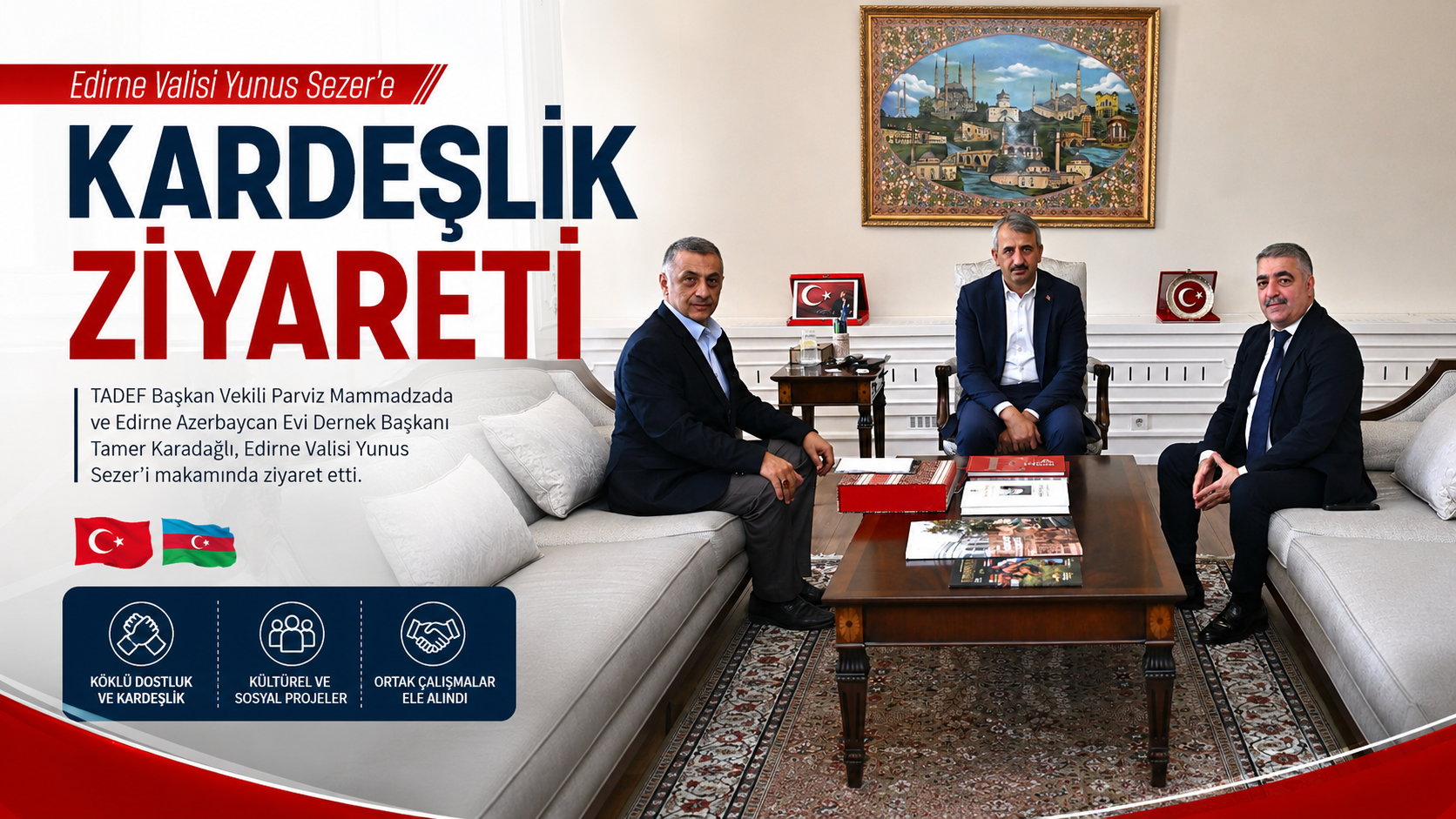 Edirne Valisi Yunus Sezer’e kardeşlik ziyareti