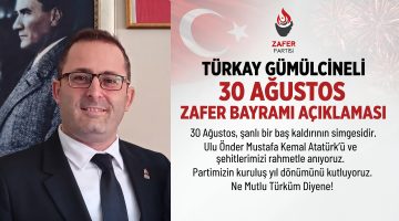 Türkay Gümülcineli’den 30 Ağustos Zafer Bayramı açıklaması