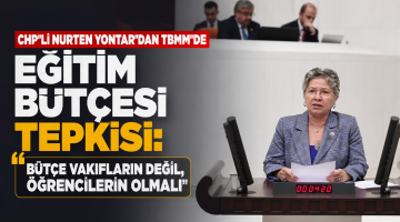 Yontar’dan TBMM’de eğitim bütçesi tepkisi