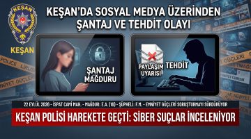 Keşan’da sosyal medya üzerinden şantaj ve tehdit olayı