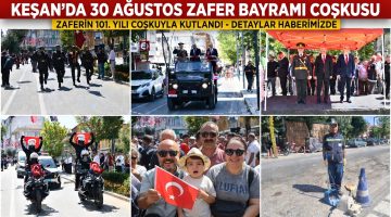 Keşan’da 30 Ağustos coşkusu yaşandı