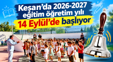 Keşan’da 2026-2027 eğitim öğretim yılı 14 Eylül’de başlıyor