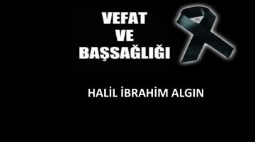 Halil İbrahim Algın vefat etti