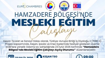 Keşan TSO’dan Hamzadere Bölgesi’nde mesleki eğitim çalıştayı