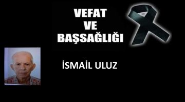 İsmail Uluz vefat etti