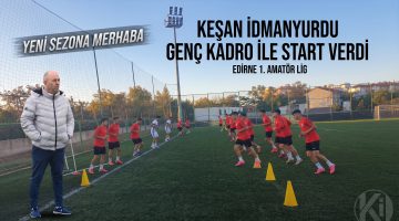 Keşan İdmanyurdu yeni sezona genç kadro ile merhaba dedi