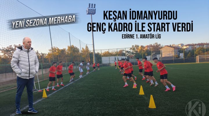 Keşan İdmanyurdu yeni sezona genç kadro ile merhaba dedi