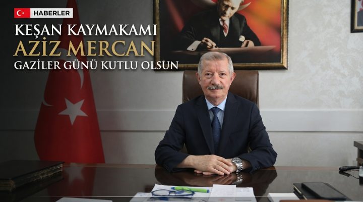 Aziz Mercan’dan Gaziler Günü açıklaması