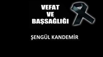 Şengül Kandemir vefat etti