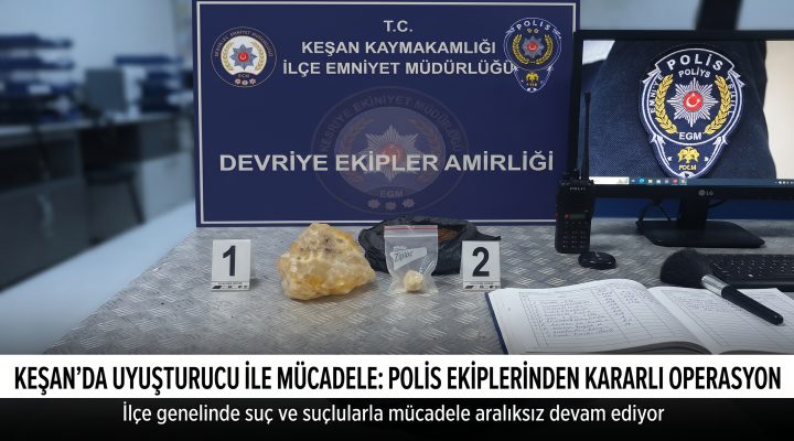 Keşan’da uyuşturucu operasyonu: 2 şüpheli yakalandı