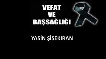 Yasin Şişekıran vefat etti
