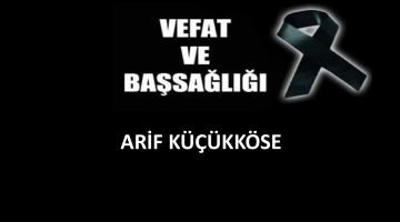Arif Küçükköse vefat etti