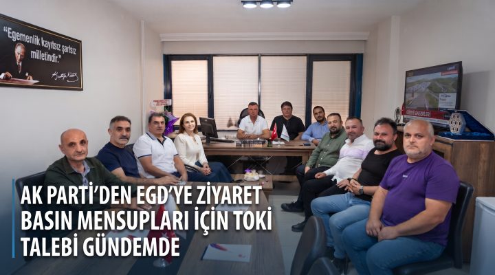 AK Parti’den EGD’ye iade-i ziyaret