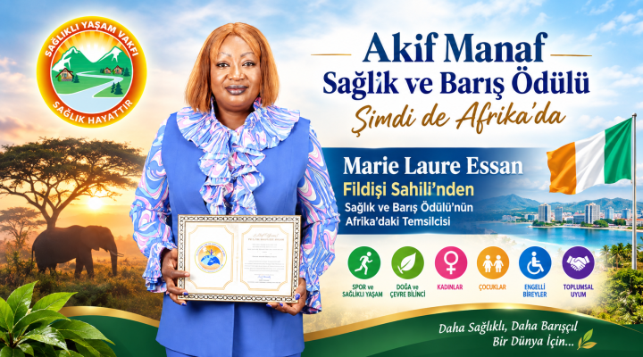 Akif Manaf Sağlık ve Barış Ödülü” Şimdi de Afrika’da