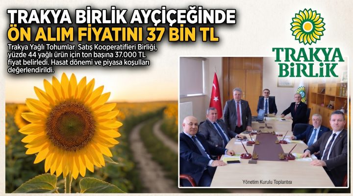 Trakya Birlik’ten ayçiçeği üreticisine müjde