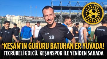Keşanspor’da Batuhan Er sesleri yükseliyor!
