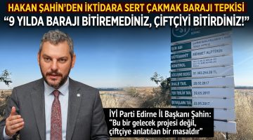 Şahin; “9 yılda barajı bitiremediniz, çiftçiyi bitirdiniz!”