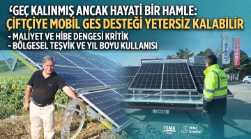 Çiftçiye mobil GES desteği yetersiz kalabilir