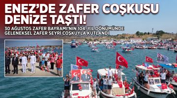 Enez’de zafer coşkusu denize taştı
