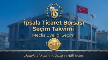 İpsala Ticaret Borsası seçim takvimi açıklandı