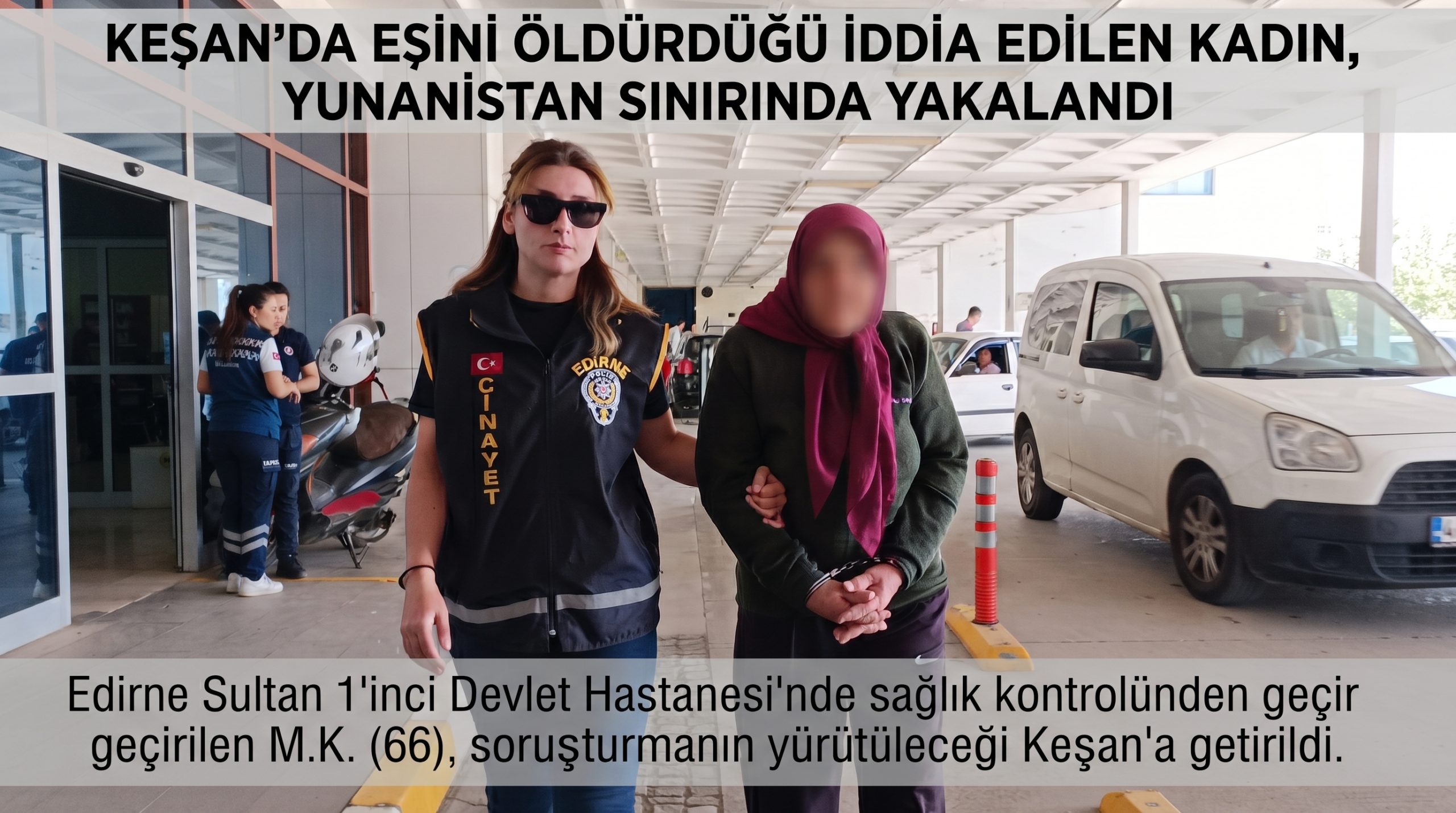 Şüpheli ölümdeki firari kadın Yunanistan’a kaçarken yakalandı