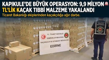Kapıkule’de kaçakçılığa darbe! 9 milyonluk malzeme yakalandı