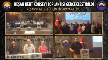 Keşan’ın geleceği İçin Keşan bir araya geldi