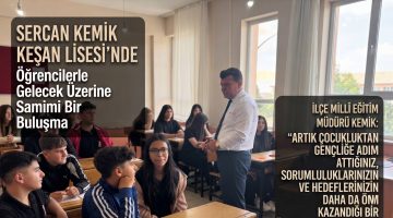 Sercan Kemik’ten Keşan Lisesi’ne ziyaret