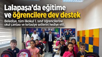 Lalapaşa’da eğitime ve öğrencilere dev destek