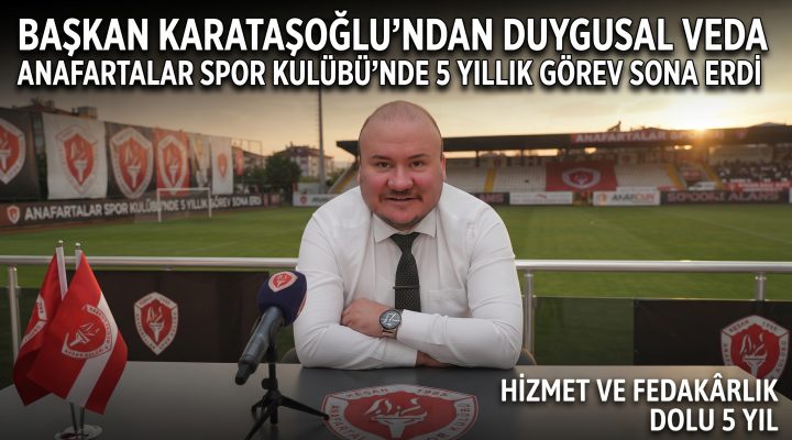 Karataşoğlu, Anafartalarspor başkanlığından istifa etti
