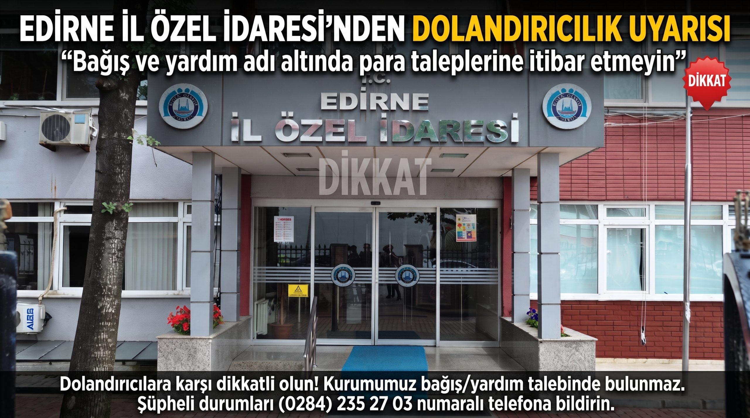 Edirne İl Özel İdaresi’nden dolandırıcılık uyarısı