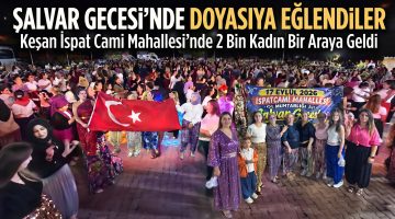 Şalvar gecesi’nde doyasıya eğlendiler