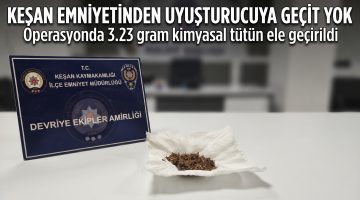 Keşan’da şüpheli şahsın üzerinden uyuşturucu madde çıktı