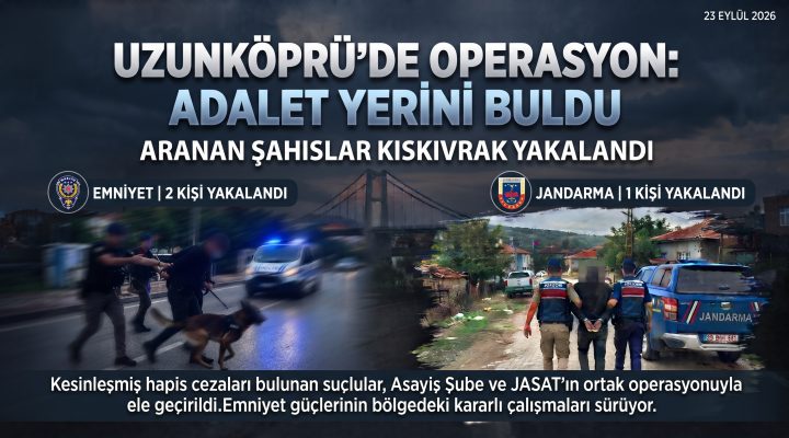 Aranan 2 kişi Uzunköprü’de yakalandı