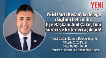YENİ Parti Keşan’da Delege Dağılımı Belli Oldu