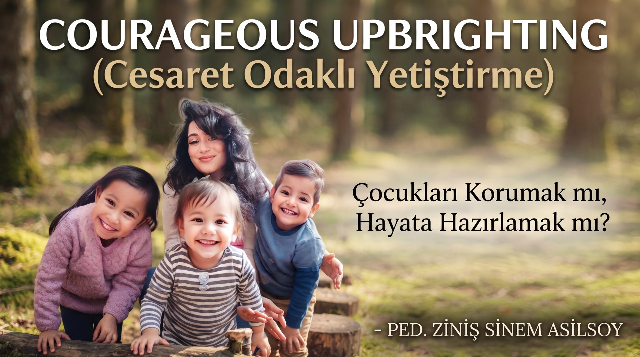 Çocukları Korumak mı, Hayata Hazırlamak mı?