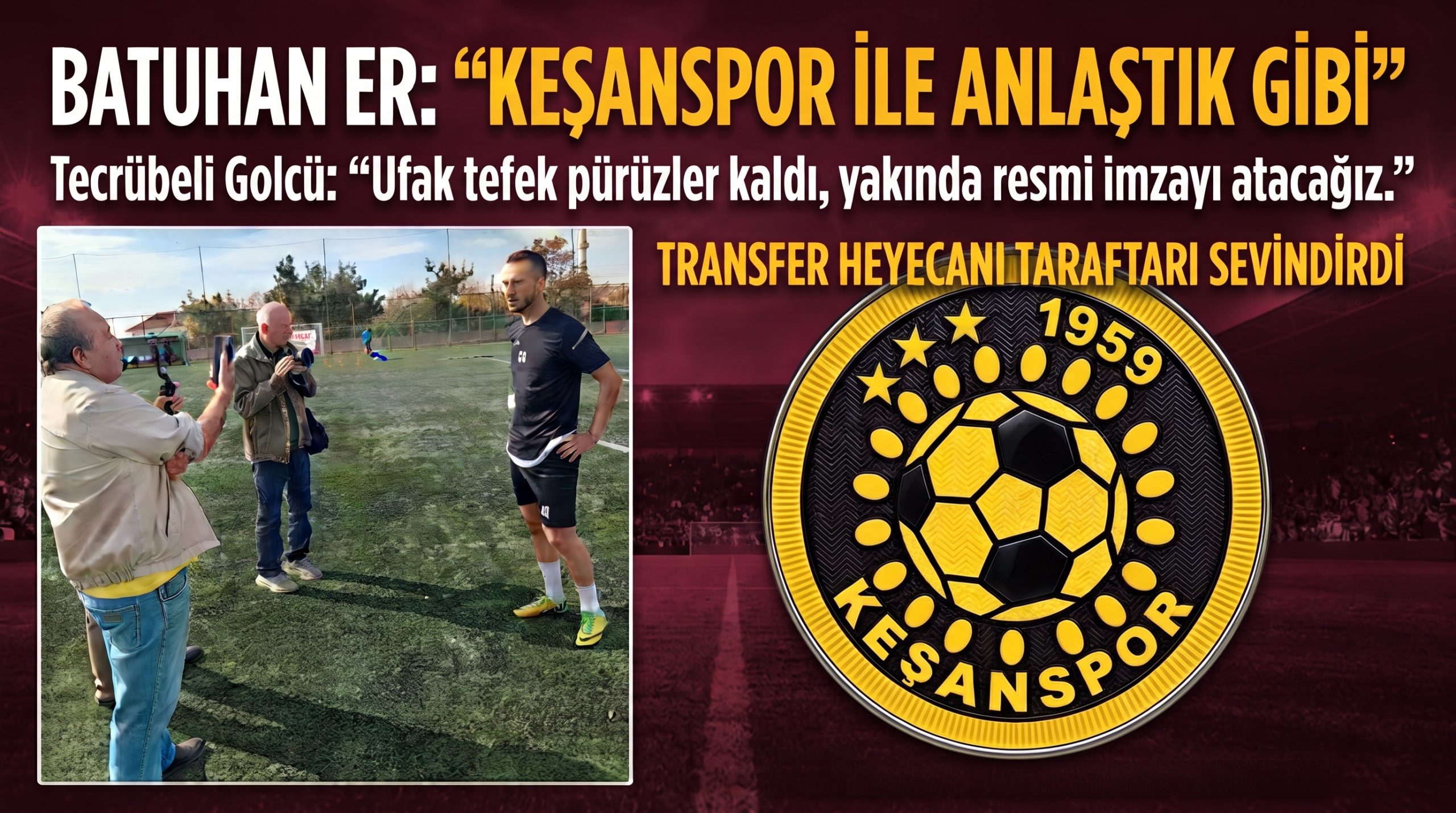 Batuhan Er’den Keşanspor sinyali