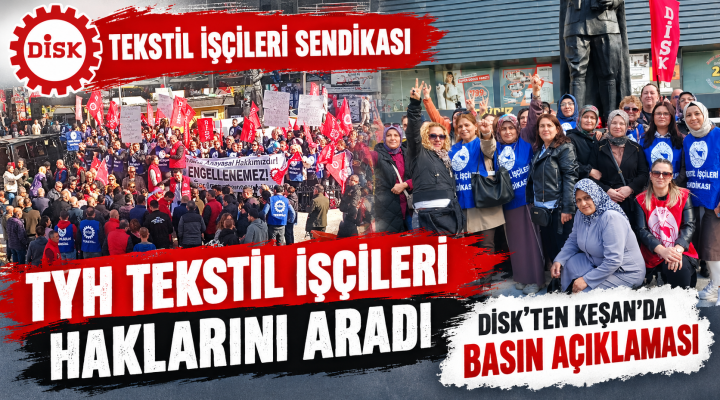 TYH Tekstil işçileri haklarını Keşan’da aradı