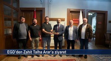 EGD’den Zahit Talha Arar’a ziyaret