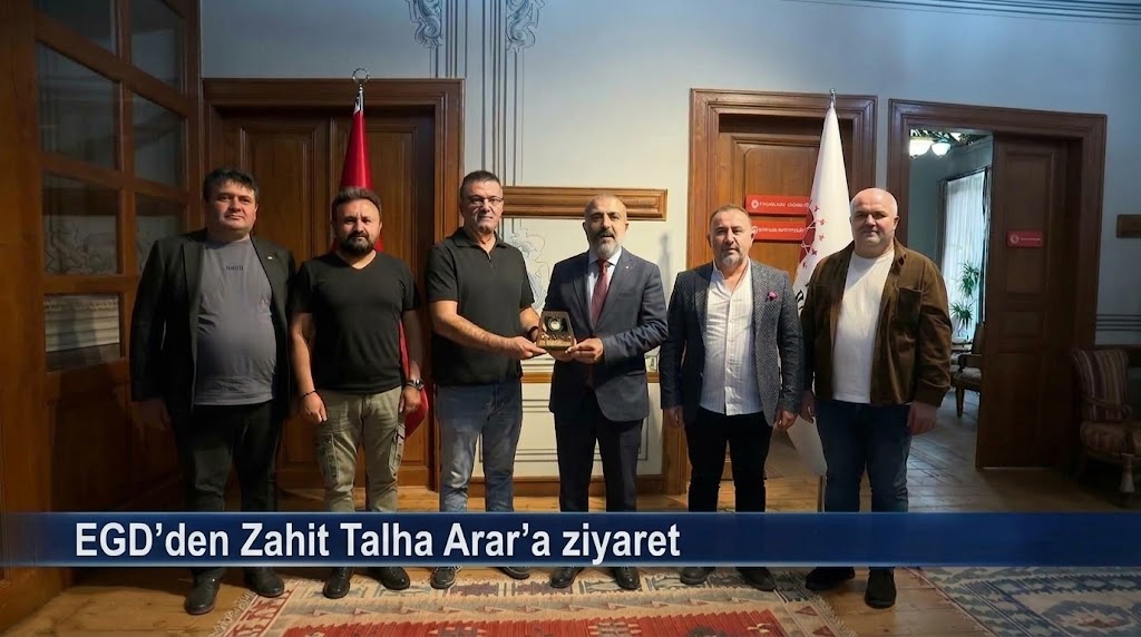 EGD’den Zahit Talha Arar’a ziyaret