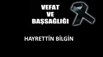 Hayrettin Bilgin vefat etti