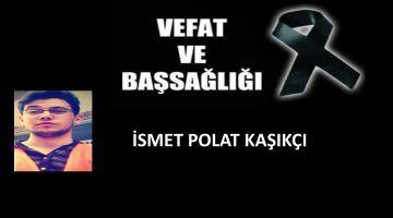 İsmet Polat Kaşıkçı vefat etti
