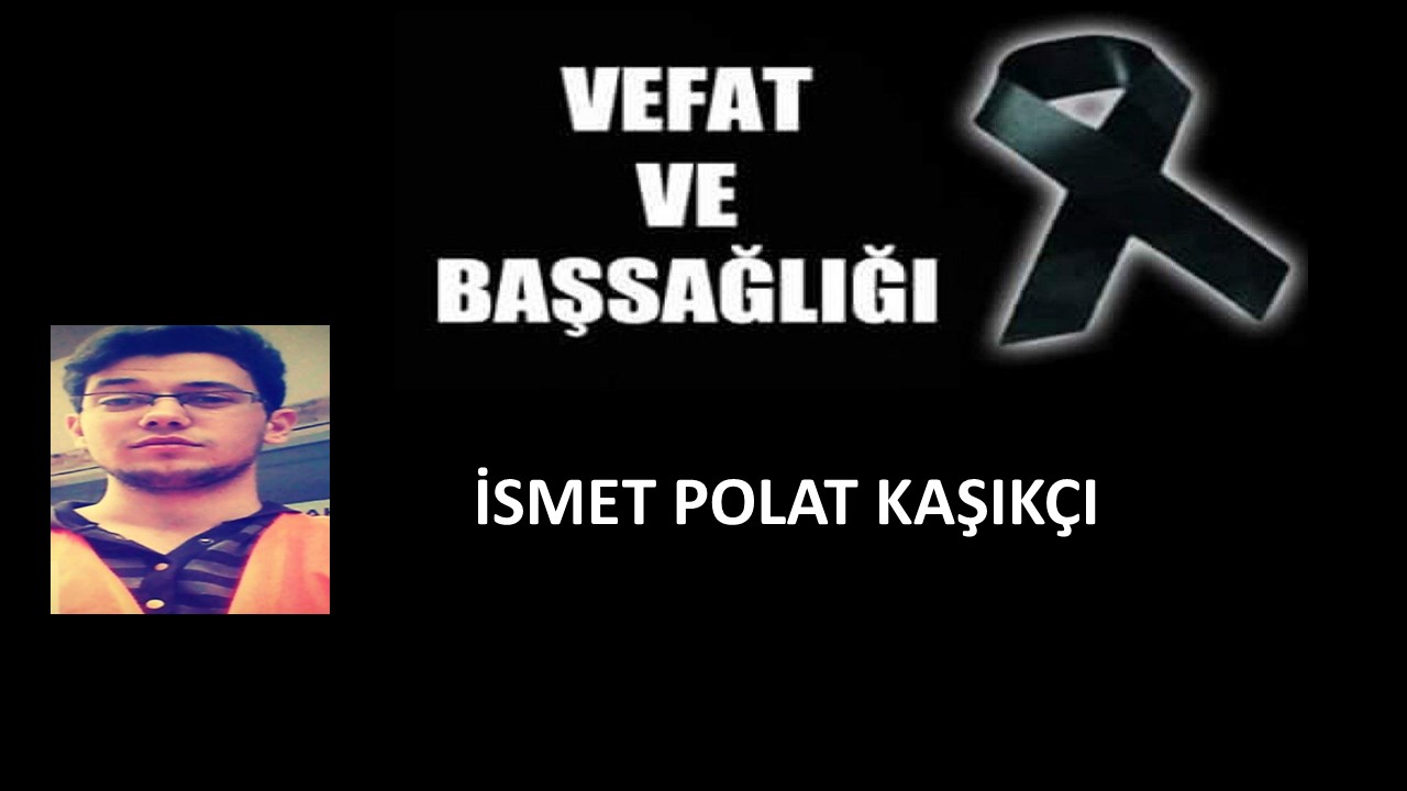 İsmet Polat Kaşıkçı vefat etti