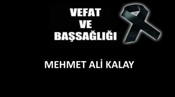 Mehmet Ali Kalay vefat etti