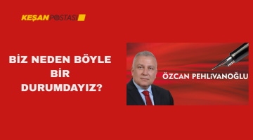 BİZ NEDEN BÖYLE BİR DURUMDAYIZ?