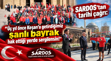 SARDOS’tan tarihi çağrı:”Şanlı bayrak hak ettiği yerde sergilensin!”
