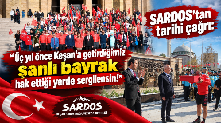 SARDOS’tan tarihi çağrı:”Şanlı bayrak hak ettiği yerde sergilensin!”