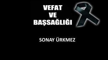 Sonay Ürkmez  vefat etti